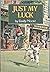 JUST MY LUCK by EMILY MOORE Unicorn E P Dutton 1982 HC Weekly Reader [Hardcover] Emily Moore