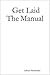Get Laid The Manual