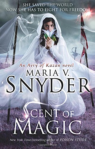 [Scent of Magic (An Avry of Kazan Novel)] [By: Maria V Snyder,Maria V. Snyder] [May, 2013]