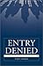 Entry Denied: Controlling Sexuality at the Border by Eithne Luibheid (2002-10-01)