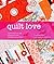 Quilt Love: Celebrating events and telling stories through contemporary patchwork by Ellis, Cassandra (2012) Hardcover