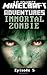 By Steve DeWinter Immortal Zombie: A Minecraft Adventure (Minecraft Adventures) (Volume 6)
