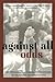 Against All Odds: The Struggle for Racial Integration in Religious Organizations by Brad Christerson (2005-01-01)
