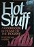 Hot Stuff: A Cookbook in Praise of the Piquant (Hardcover)