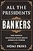 All the Presidents' Bankers...