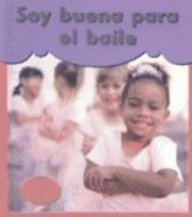 Soy Buena Para El Baile / I'm Good at Dancing (Soy Bueno/buena Para . . ./ I'm Good at . . .) (Spanish Edition)