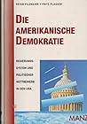 Die amerikanische Demokratie. Studentenausgabe. Regierungssystem und politischer Wettbewerb in den USA. Die amerikanische Demokratie. Studentenausgabe. Regierungssystem und politischer Wettbewerb in den USA.
