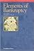 The Elements of Bankruptcy ...
