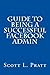 Guide to Being a Successful Facebook Admin by Scott L. Pratt (2014-03-15)