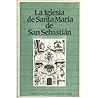 La Iglesia De Santa María De San Sebastián