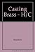 Casting Brass by C. W. Ammen (1985-09-02)