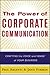 The Power of Corporate Communication: Crafting the Voice and Image of Your Business by Argenti, Paul A, Forman, Janis 1st edition (2002) Hardcover