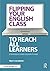 Flipping Your English Class to Reach All Learners: Strategies and Lesson Plans by Troy Cockrum (2013-12-22)