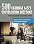500 Grammar Based Conversation Questions by Larry Pitts by Larry Pitts