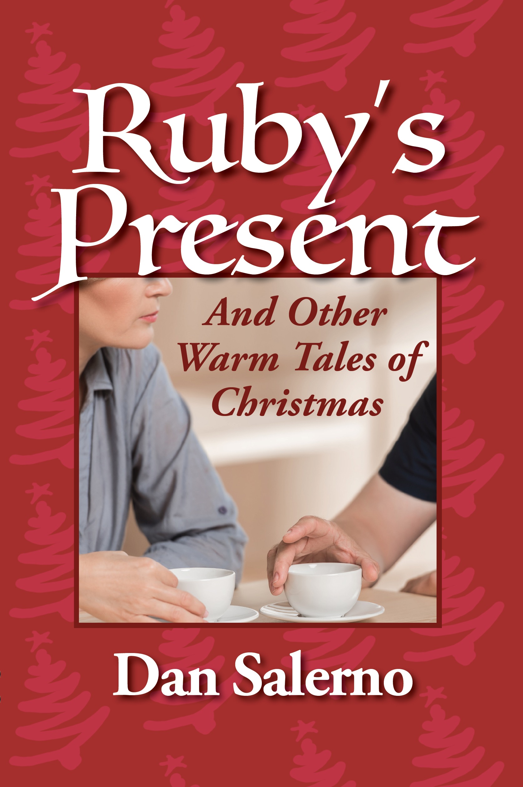 Ruby's Present and Other Warm Tales of Christmas