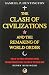The Clash of Civilizations: And the Remaking of World Order by Huntington, Samuel P. New Edition (2002)
