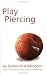 Play Piercing [Paperback] [CA] (Author) Deborah Addington by Unknown Author