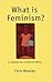 What is Feminism? : An Introduction to Feminist Theory(Paperback) - 1999 Edition