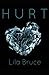Hurt by Lila Bruce (2015-02-25)