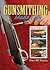 Bryce M. Towsley: Gunsmithing Made Easy : Projects for the Home Gunsmith (Hardcover); 2010 Edition