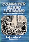 Computer Based Learning: Practical Methods for Microcomputers