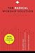 The Radical Worship Solutio...