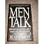 Men Talk: How Men Really Fe...