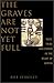 The Graves Are Not Yet Full Race, Tribe And Power In The Heart Of Africa by Bill Berkeley (2001-03-01)