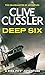 Deep Six by Clive Cussler (1988-01-01)