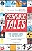 Periodic Tales: The Curious Lives of the Elements by Aldersey-Williams, Hugh (2012)