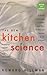 The New Kitchen Science: A Guide to Know the Hows and Whys for Fun and Success in the Kitchen by Hillman, Howard (2003) Paperback