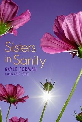 [(Sisters in Sanity )] [Author: Gayle Forman] [May-2009]