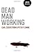 Dead Man Working by Carl Cederstrom (2012-05-25)