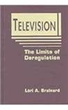 Television: The Limits of Deregulation (Explorations in Public Policy)