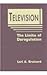 Television: The Limits of Deregulation (Explorations in Public Policy)
