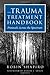 The Trauma Treatment Handbook: Protocols Across the Spectrum (Norton Professional Books) (Norton Professional Books (Hardcover)) by Robin Shapiro (2010-10-15)