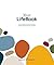 NEW-Your LifeBook: Your Path to Optimal Health and Wellbeing, Becoming the Dominant Force in Your Life