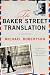 The Baker Street Translatio...