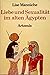 Liebe und Sexualität im alten Ägypten. Eine Text- und Bilddokumentation