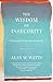 The Wisdom of Insecurity 2nd (second) edition Text Only