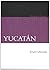 Yucatán. Historia breve (Historia / History) (Spanish Edition... by Sergio Quezada