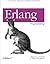 Erlang Programming: A Concurrent Approach to Software Development by Francesco Cesarini Simon Thompson(2009-06-29)