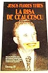 La risa de Ceaucescu (Spanish Edition) La risa de Ceaucescu (Spanish Edition)