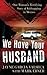 We Have Your Husband: One W...