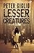 Lesser Creatures by Giglio, Peter (2013) Paperback