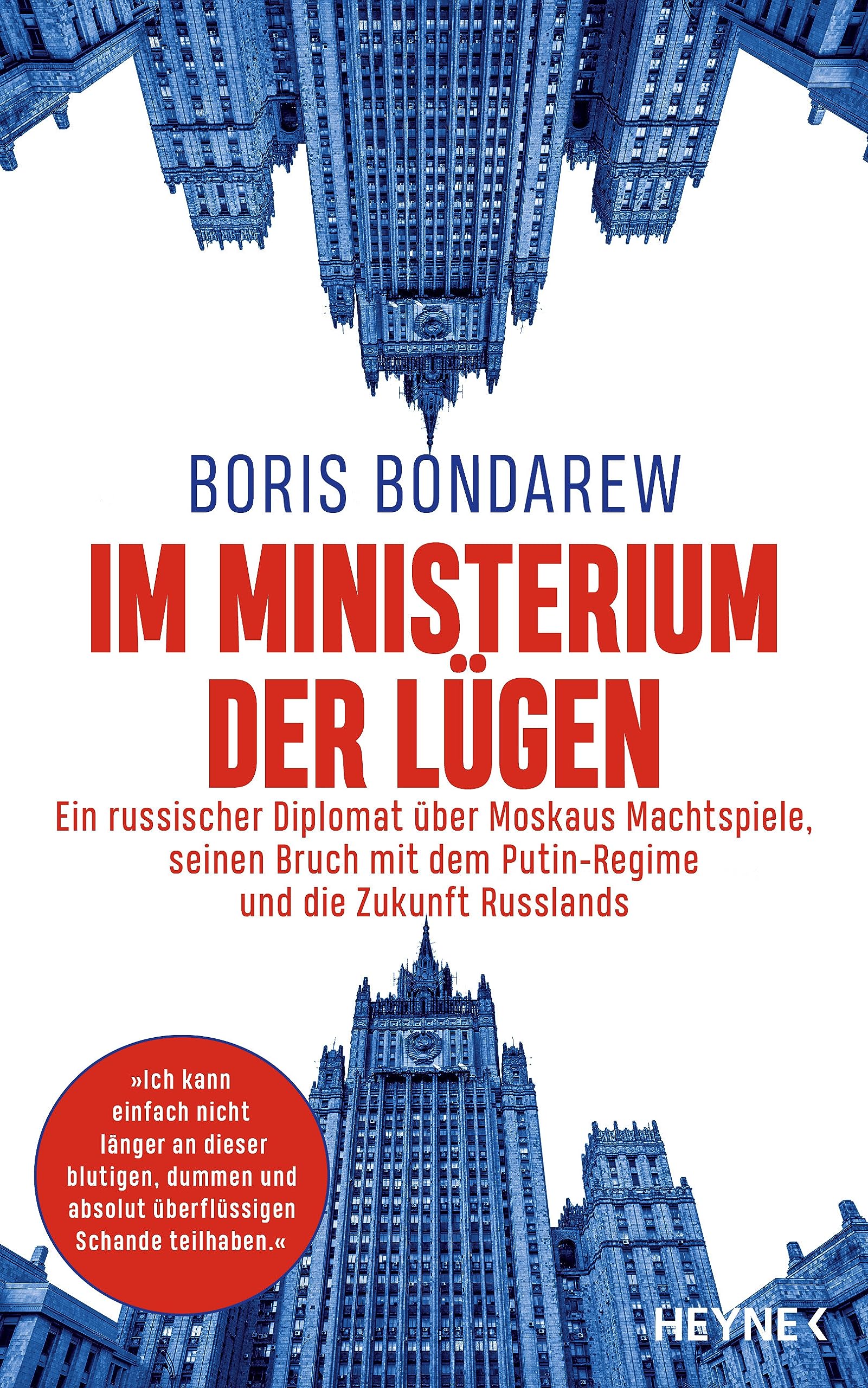 Im Ministerium der Lügen: Ein russischer Diplomat über Moskaus Machtspiele, seinen Bruch mit dem Putin-Regime und die Zukunft Russlands (German Edition)