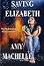 Saving Elizabeth by Amy Machelle (2015-03-24)
