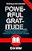 Powerful Gratitude: Unlock ...