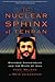 The Nuclear Sphinx of Tehran: Mahmoud Ahmadinejad and the State of Iran by Yossi Melman & Meir Javedanfar (2008-04-01)