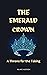 The Emerald Crown: A Throne...